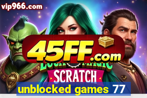 unblocked games 77